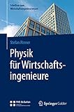 Physik für Wirtschaftsingenieure (Schriften zum Wirtschaftsingenieurwesen)