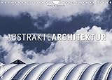 Abstrakte Architektur (Wandkalender 2022 DIN A4 quer)