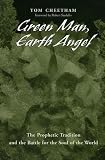Green Man, Earth Angel: The Prophetic Tradition and the Battle for the Soul of the World (Suny Series in Western Esoteric Traditions)
