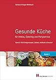 Gesunde Küche für Imbiss, Catering und Partyservice: Band 2: 80 Erfolgsrezepte 'Salate, Aufläufe & Snacks'