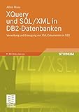 XQuery und SQL/XML in DB2-Datenbanken: Verwaltung und Erzeugung von XML-Dokumenten in DB2