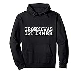 Irgendwas Ist Immer Witzig Humor Lustiger Spruch Pullover H