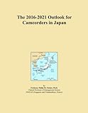 The 2016-2021 Outlook for Camcorders in Jap