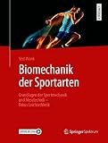 Biomechanik der Sportarten: Grundlagen der Sportmechanik und Messtechnik - Fokus Leichtathletik