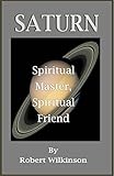 Saturn: Spiritual Master, Spiritual Friend (English Edition)