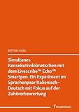 Simultanes Konsekutivdolmetschen mit dem Livescribe™ Echo™ Smartpen: (Dolmetschen 3.0 – Einblicke in einen Beruf im Wandel) (Transkulturalität – Translation – Transfer 23)