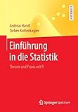 Einführung in die Statistik: Theorie und Praxis mit R