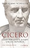 Cicero: oder Der letzte Kampf um die Republik