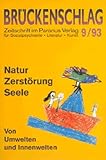 Brückenschlag. Zeitschrift für Sozialpsychiatrie, Literatur, Kunst / Natur, Zerstörung, Seele - von Umwelten und Innenw