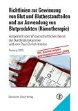 Richtlinien zur Gewinnung von Blut und Blutbestandteilen und zur Anwendung von Blutprodukten (Hämotherapie): Aufgestellt vom Wissenschaftlichen Beirat ... und vom Paul-Ehrlich-I