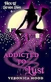 Addicted to Lust: Rockstar and Witch Sex Club Interracial Romantic Erotic Short Story (Hex and the Seven Sins Book 6) (English Edition)