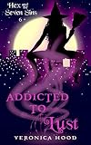 Addicted to Lust: Rockstar and Witch Sex Club Interracial Romantic Erotic Short Story (Hex and the Seven Sins Book 6) (English Edition)