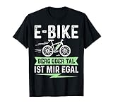 E-Bike Berg Oder Tal Ist Mir Egal - Elektrofahrrad T-S