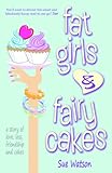 Fat Girls and Fairy Cakes (English Edition)