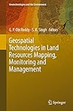 Geospatial Technologies in Land Resources Mapping, Monitoring and Management (Geotechnologies and the Environment Book 21) (English Edition)