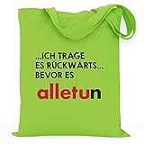 wowshirt Stoffbeutel Ich Trage Es Rückwärts Bevor es Alletun Witziger Spruch Sarkasmus, Farbe:Lime G