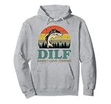 DILF-Damn I Love Fishing Funny Saying Fishermen Men Women Pullover H