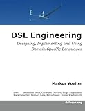 DSL Engineering: Designing, Implementing and Using Domain-Specific Languag