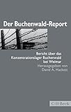 Der Buchenwald-Report: Bericht über das Konzentrationslager Buchenwald bei Weimar (Beck Paperback 1458)