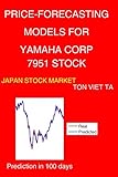 Price-Forecasting Models for Yamaha Corp 7951 Stock (Nikkei 225 Components, Band 220)