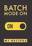 Batch Mode On Blank Recipe Notebook: Minimalist 7'x10' Blank Recipe Journal To Write I