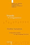 Visible Variation: Comparative Studies on Sign Language Structure (Trends in Linguistics. Studies and Monographs [TiLSM] Book 188) (English Edition)