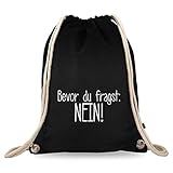 Turnbeutelliebe® Turnbeutel mit Spruch - lustige Motive & Sprüche - Bedruckt - Baumwolle schwarz - Sportbeutel - Rucksack - ca. 12 Liter - 37 x 46 cm (Bevor du fragst: Nein)