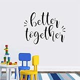 Better Together Wandtattoo Dekoration Wasserdichte Wandkunst Aufkleber Kreative Wandaufkleber Wandbild A7 43x55