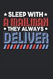 Sleep With a Mailman They Alway Deliver: Postal Worker & Letter Carrier Notebook 6'x 9' Mail Gift For Postal Service &