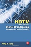 HDTV and the Transition to Digital Broadcasting: Understanding New Television Technolog