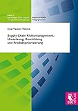 Supply Chain Risikomanagement: Umsetzung, Ausrichtung und Produktpriorisierung: Eine explorative Analyse am Beispiel der Automobilindustrie (Supply Chain, Logistics and Operations Management)