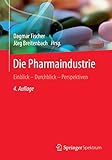 Die Pharmaindustrie: Einblick - Durchblick - Perspek