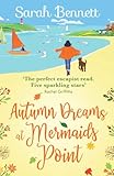 Autumn Dreams at Mermaids Point: A brand new warm, escapist, feel-good read from Sarah Bennett (Mermaids Point, 2)