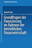 Grundfragen der Finanzierung im Rahmen der betrieblichen Finanzwirtschaft (Fachbücher für die Wirtschaft)