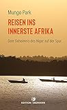 Reisen ins innerste Afrika: Dem Geheimnis des Niger auf der Sp