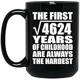 68th Birthday Square Root of 4624 Years of Childhood Are Hardest - 15oz Coffee Mug Black Kaffeebecher 443ml Schwarz Keramik-Teetasse - Geschenk zum Geburtstag Jahrestag Weihnachten Valentinstag