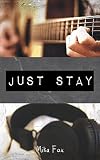 Just Stay (English Edition)