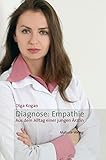 Diagnose: Empathie: Aus dem Alltag einer jungen Ä