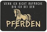 Tassenbrennerei Fußmatte mit Spruch Wenn ich Nicht aufmache Bin ich bei den Pferden - Türmatte lustig - Geschenk für Pferdeliebhab