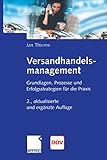 Versandhandelsmanagement: Grundlagen, Prozesse und Erfolgsstrategien für die Prax