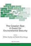 The Caspian Sea: A Quest for Environmental Security (Nato Science Partnership Subseries: 2, 67, Band 67)