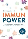 Immunpower: Wie du mit einem gesunden Darm deine Abwehrkräfte stärkst und nie wieder krank wirst. Mit 17-Tage-Darmk