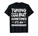 Tuning Spruch T-Shirt | Herren Männer Frauen T-S