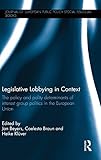 Legislative Lobbying in Context: The Policy and Polity Determinants of Interest Group Politics in the European Union (Journal of European Public Policy)