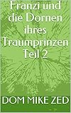 Franzi und die Dornen ihres Traumprinzen Teil 2