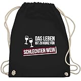 Shirtracer Sprüche Statement mit Spruch - Das Leben ist zu kurz für schlechten Wein - Unisize - Schwarz - turnbeutel wein - WM110 - Turnbeutel und Stoffbeutel aus Baumw