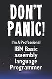 Don't Panic! I'm A Professional IBM Basic assembly language Programmer: Customized Lined Notebook Journal Gift For A Qualified IBM Basic assembly language Develop