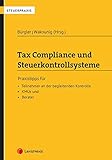 Tax Compliance und Steuerkontrollsysteme: Praxistipps für Teilnehmer an der begleitenden Kontrolle, KMUs und Berater (Steuerpraxis)