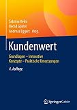 Kundenwert: Grundlagen - Innovative Konzepte - Praktische Umsetzung