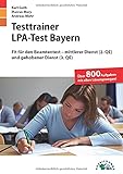 Testtrainer LPA-Test Bayern: Fit für den Beamtentest – mittlerer Dienst (2. QE) und gehobener Dienst (3. QE) | Über 800 Aufgaben mit allen Lösungswegen | Einstellungstest Öffentlicher Dienst üb